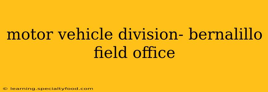 motor vehicle division- bernalillo field office