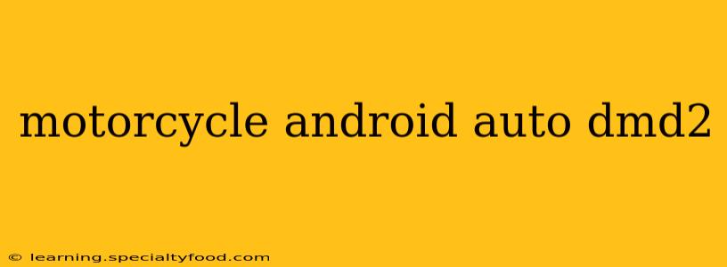 motorcycle android auto dmd2