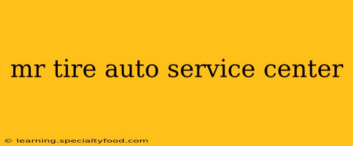 mr tire auto service center
