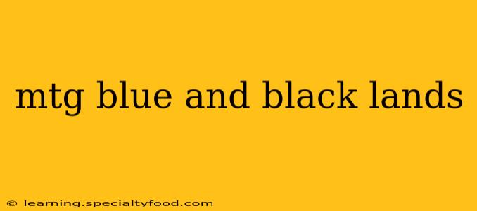 mtg blue and black lands