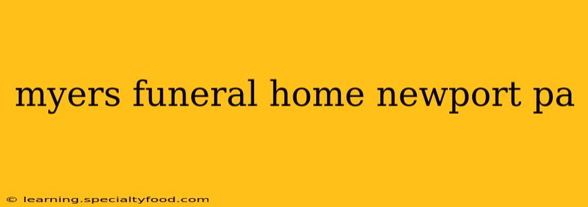 myers funeral home newport pa