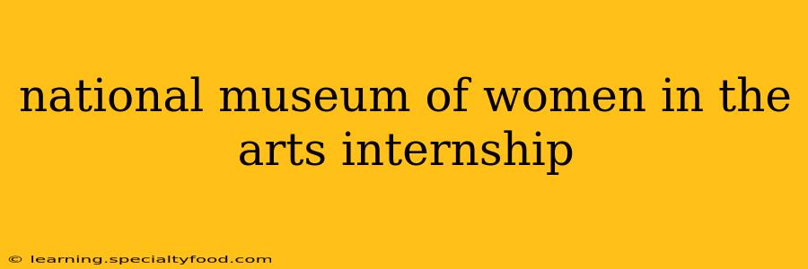 national museum of women in the arts internship