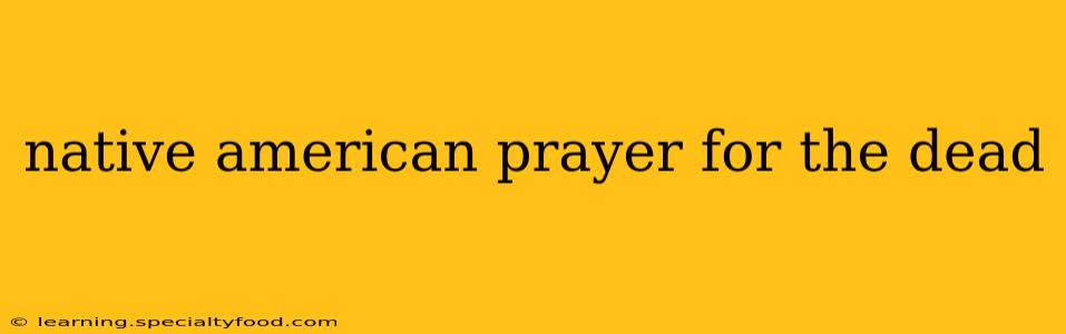native american prayer for the dead