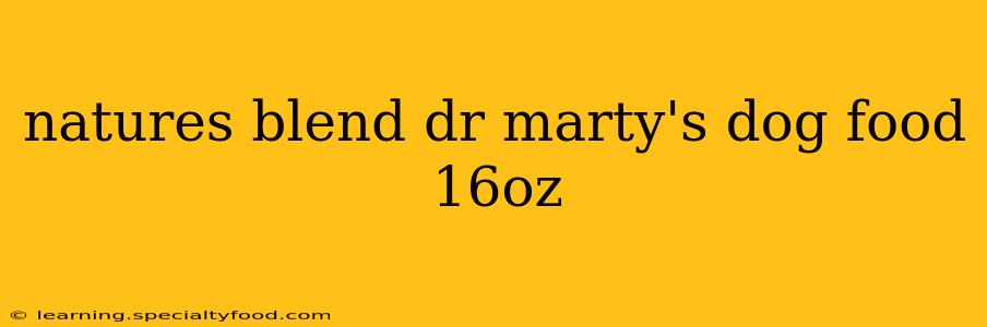natures blend dr marty's dog food 16oz