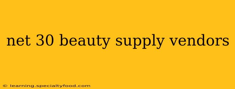 net 30 beauty supply vendors