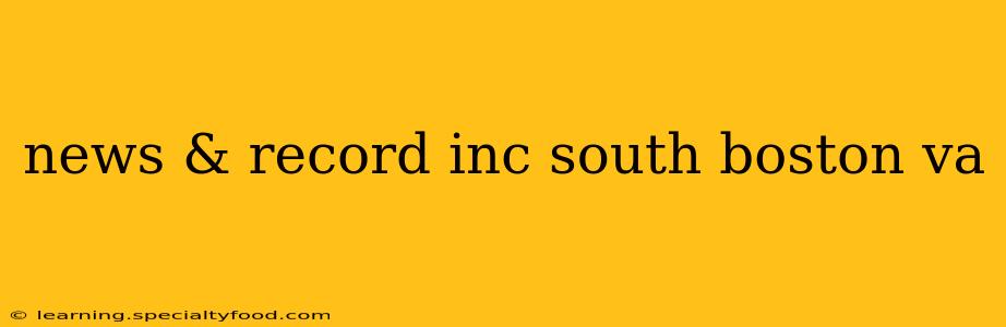 news & record inc south boston va