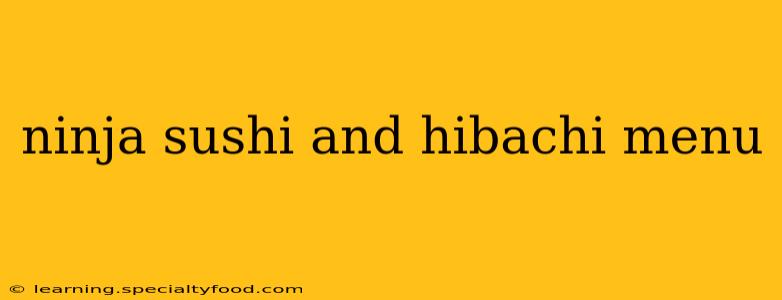 ninja sushi and hibachi menu