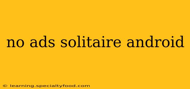 no ads solitaire android