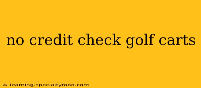no credit check golf carts