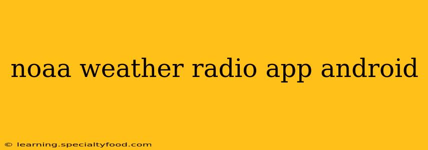 noaa weather radio app android