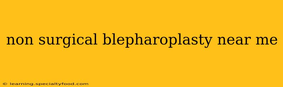 non surgical blepharoplasty near me