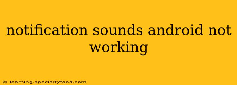 notification sounds android not working