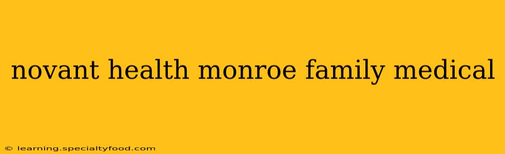 novant health monroe family medical