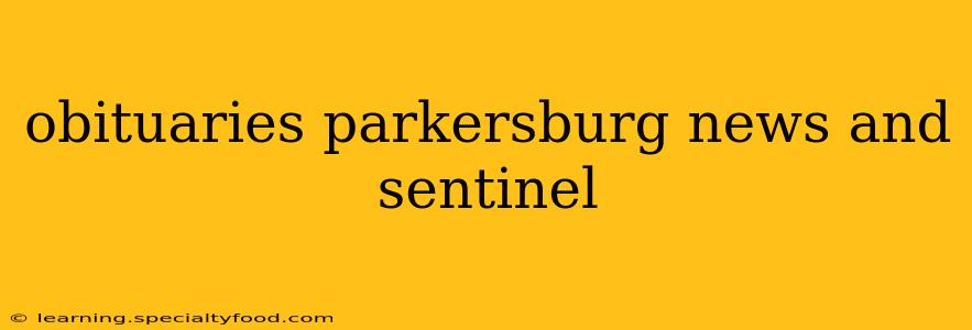 obituaries parkersburg news and sentinel