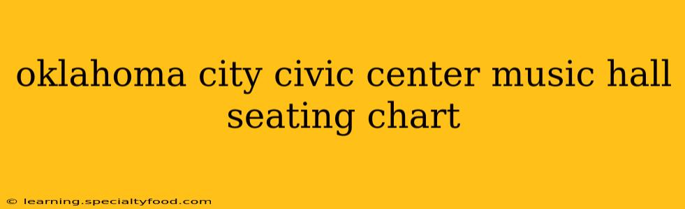 oklahoma city civic center music hall seating chart