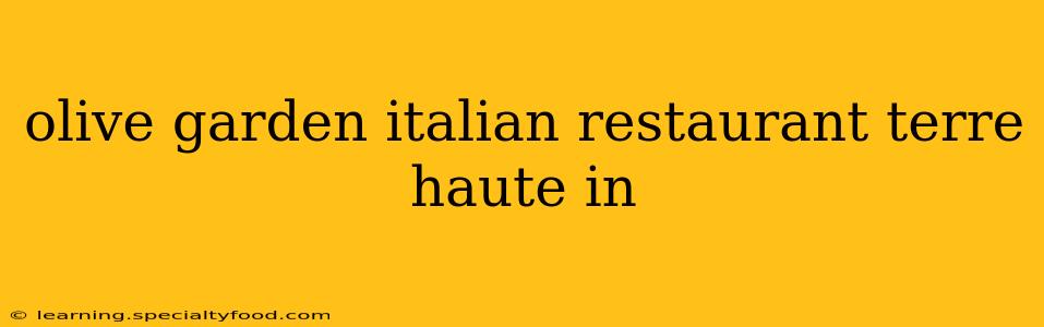 olive garden italian restaurant terre haute in