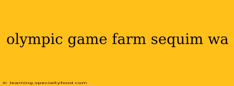 olympic game farm sequim wa