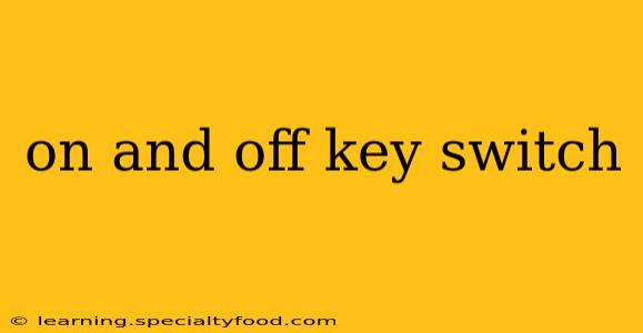on and off key switch