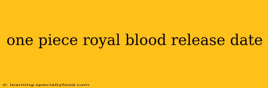 one piece royal blood release date