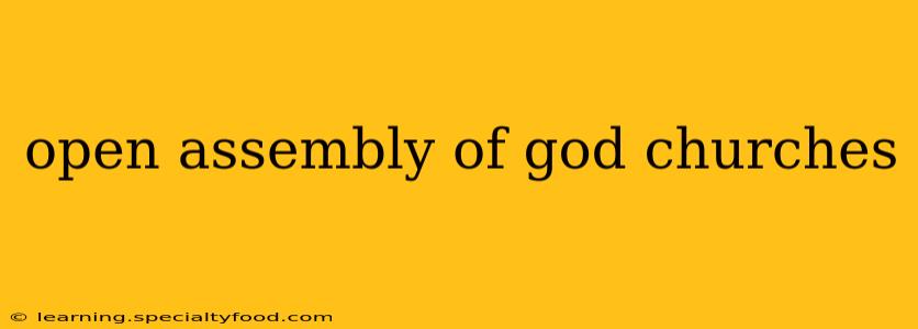 open assembly of god churches