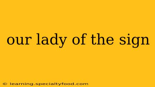 our lady of the sign