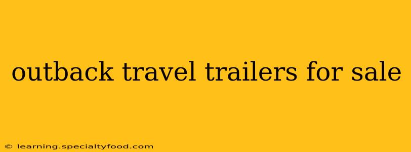 outback travel trailers for sale