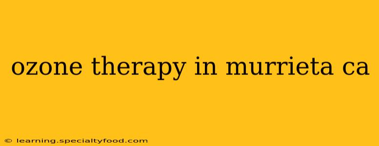 ozone therapy in murrieta ca