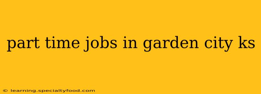 part time jobs in garden city ks