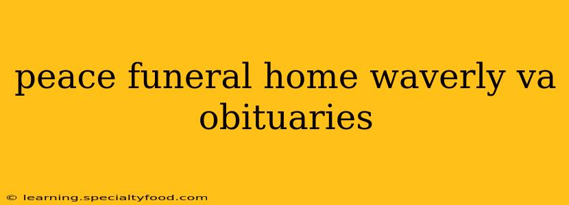 peace funeral home waverly va obituaries
