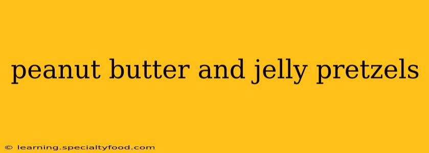 peanut butter and jelly pretzels