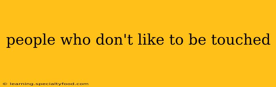 people who don't like to be touched
