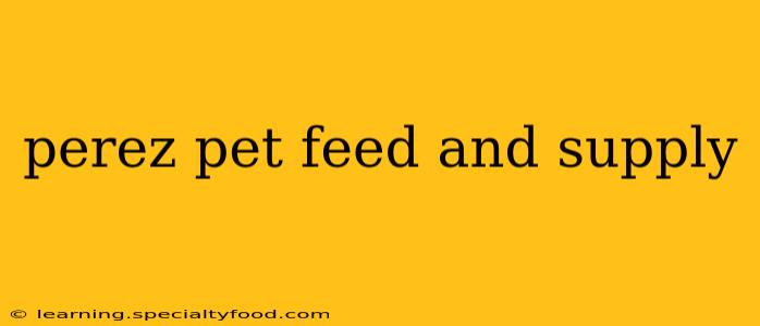 perez pet feed and supply
