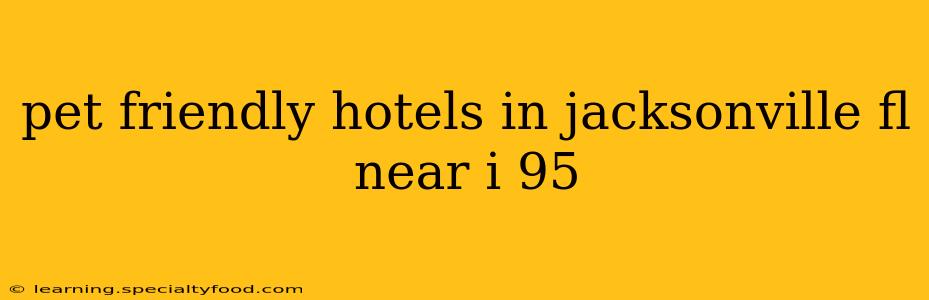pet friendly hotels in jacksonville fl near i 95
