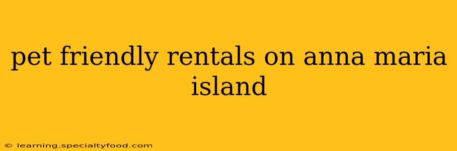 pet friendly rentals on anna maria island