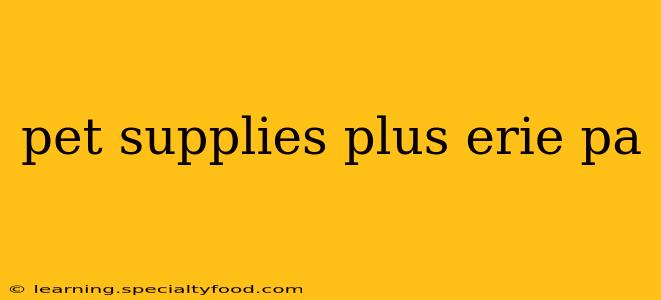 pet supplies plus erie pa