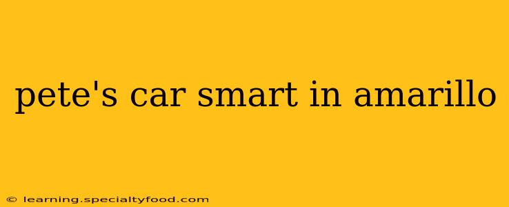 pete's car smart in amarillo