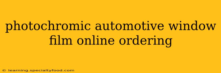 photochromic automotive window film online ordering