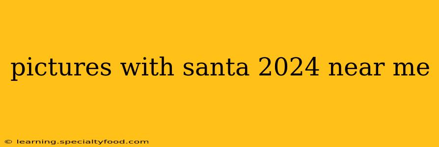 pictures with santa 2024 near me