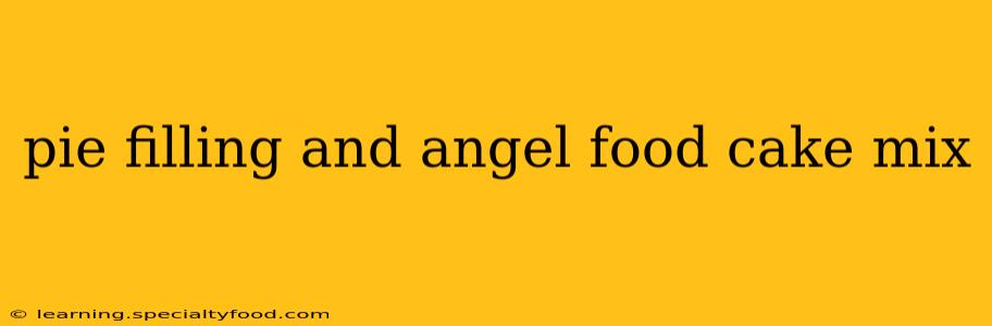 pie filling and angel food cake mix