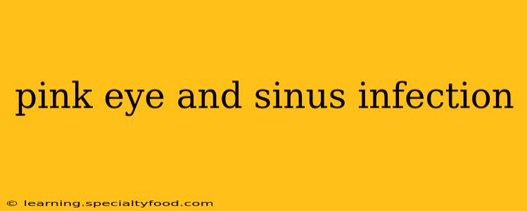 pink eye and sinus infection