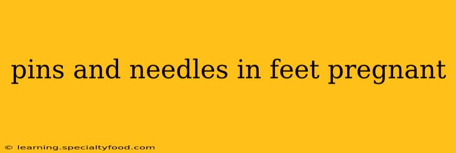 pins and needles in feet pregnant