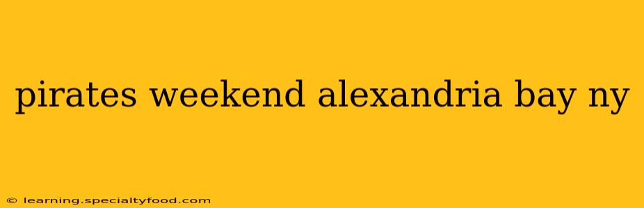 pirates weekend alexandria bay ny