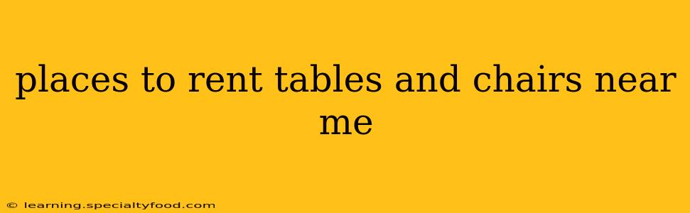 places to rent tables and chairs near me