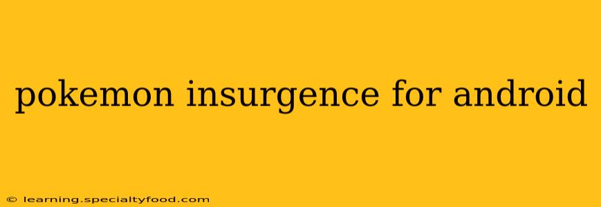pokemon insurgence for android