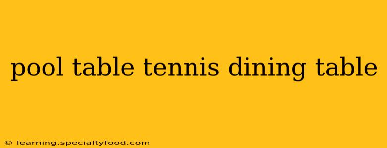 pool table tennis dining table