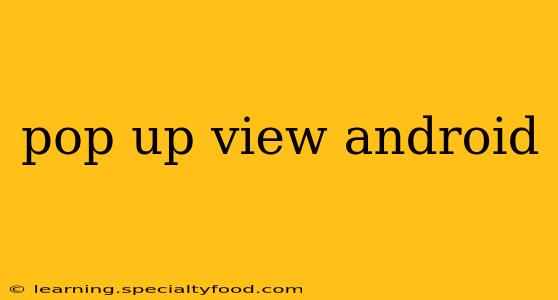 pop up view android