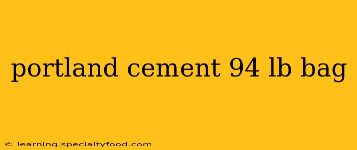 portland cement 94 lb bag
