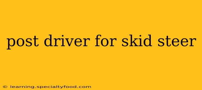 post driver for skid steer