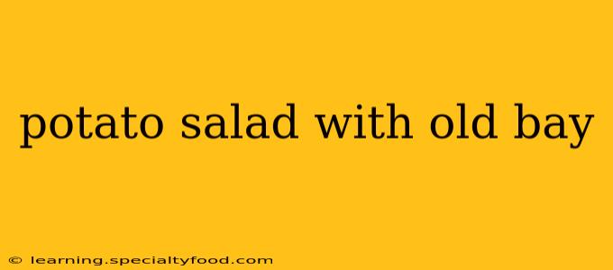 potato salad with old bay