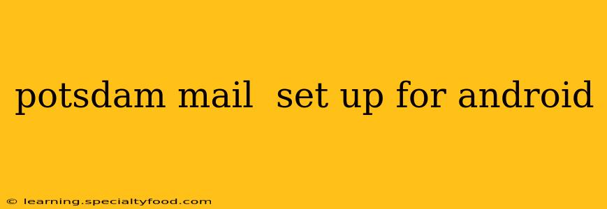 potsdam mail  set up for android